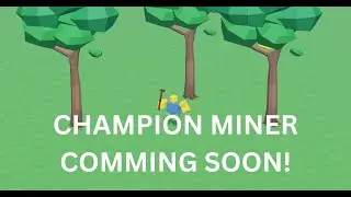 CHAMPION MINER COMMING SOON