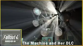 Fallout 4 Modding | The Machine and Her DLC | EP03
