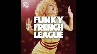 Compilation ‘Frenchy But Funky’ par la Funky French League (Video Teaser)