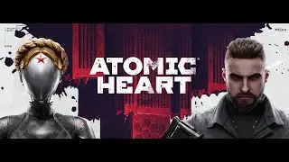 Atomic Heart Стрим