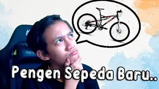 Drama Pengen Sepeda Baru Tapi..
