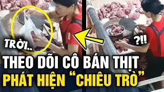 Theo dõi CÔ BÁN THỊT HEO, thanh niên phát hiện 'THỦ ĐOẠN GIAN DỐI' khó nhận ra | Tin 3 Phút