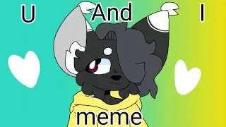 U and I meme/ gift for Rwin_II - flipaclip