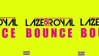LAZE & ROYAL - Bounce