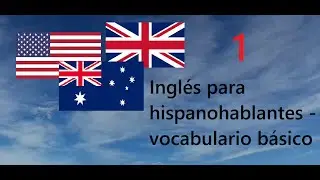 Inglés para hispanohablantes - vocabulario básico - Parte 1 (English for Spanish speakers 1)