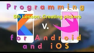 5th Lesson: Creating pickers to enter date without keyboards in Android Kotlin and iOS Swift.