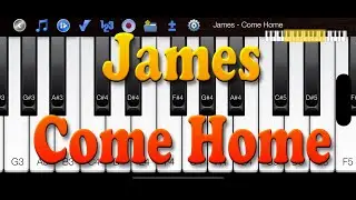 James - Come Home - How to Play Piano Melody