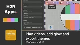Video playback, glow & gradient themes and more // New in H2R Graphics 2.10