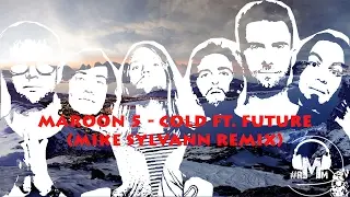 Maroon 5 - Cold ft. Future (Mike Sylvann Remix)