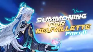 Neuvillette viewer Summons part II / 4.1 banner wishes / 