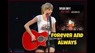 Forever and Always (Live Red Tour) (Acoustics) Audio