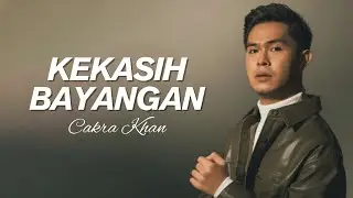 Cakra Khan - Kekasih Bayangan (VIDEO LIRIK)