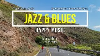 Strollin' - TrackTribe || Jazz & Blues Music Happy Audio (No Copyright)