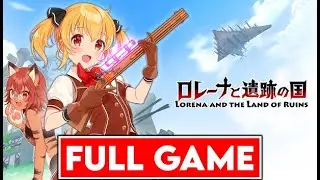 LORENA AND THE LAND OF RUINS Gameplay Walkthrough FULL GAME - No Commentary