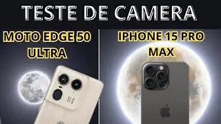 {{TESTE DE CAMERA}} 📷📷 MOTOROLA EDGE 50 ULTRA 🆚  IPHONE 15 PRO MAX