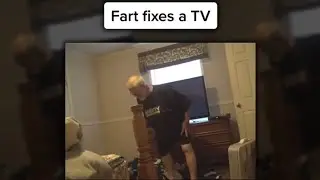 FART FIXES TV!