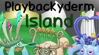 Playbackyderm Island - Full Song! (4/4)