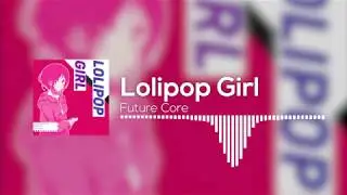 【Future Core】 MASEraaaN - Lolipop Girl (Official PV)