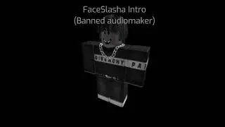 FaceSlasha's Intro