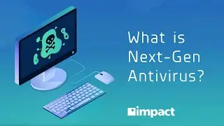 What Is Next-Gen Antivirus?