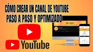COMO CREAR UN CANAL DE YOUTUBE PASO A PASO  Y OPTIMIZADO