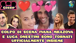 Colpo di scena Luca Onestini e Ivana Mrazova sono tornati ufficialmente insieme ecco la conferma