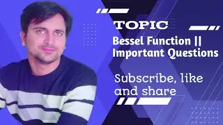 Bessel Function | Important Questions related to Bessel Function