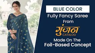 Blue color fully fancy saree from Gunjan catalog made on the foil-based concept | Subhash Sarees