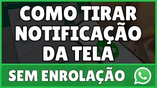 Como Tirar a Notificação do WhatsApp da Tela