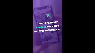 Encontre as músicas que estão em ALTA no Reels
