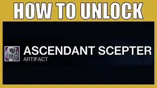How To Unlock The Seasonal Artifact For Season 20 - Unlock Ascendant Scepter Lightfall Destiny 2