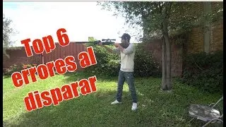 TOP 6 ERRORES MAS COMUNES AL DISPARAR