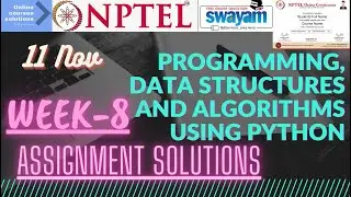 NPTEL | Programming, Data Structures And Algorithms Using Python | Week-8 Assignment Solutions.