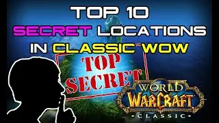 The Coolest Secret Locations in Classic WoW!