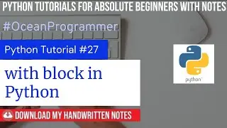 #27- Using with block in Python | Python tutorials for absolute beginners with NOTES