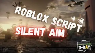 Roblox Script | D- Day | Silent Aim | Open Source | Working !