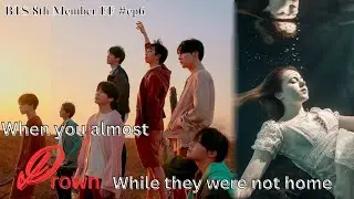 BTS 8th Member #ep6 | When you almost drown while they were not home #btsff #btsot7  #bts8thmemberff