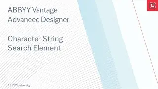 ABBYY Vantage Tutorial: How To Use the Character String Element