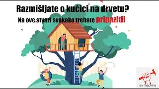 Želite kućicu na drvetu? Na ove stvari svakako trebate pripaziti!