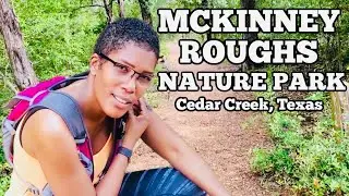 MCKINNEY ROUGHS NATURE PARK-COME ALONG FOR THE HIKE.