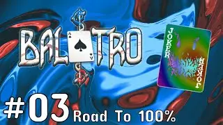 Does Polychrome Have the Power? | Balatro | Road to 100% #03