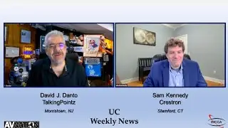 #UCWeeklyNews for May 20th 2024 - Crestron's Sam Kennedy