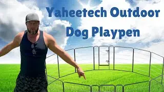 The Ultimate Outdoor Dog Playpen - Yaheetech Review