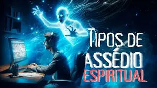 TIPOS DE ASSÉDIO ESPIRITUAL