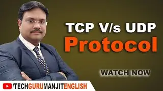 TCP Vs UDP Protocol | Basic difference between TCP and UDP protocols | Tech Guru Manjit English