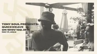 Tony Soul Presents: Quickweave on WHIV 102.3FM (Continuous Mix) Recorded at EYS Studio May 17 24'