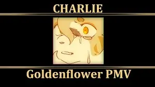 Charlie || Goldenflower PMV [Blood warning]