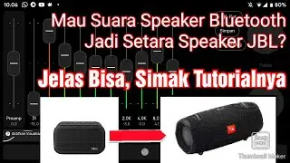 Tutorial Meningkatkan Kualitas Audio Speaker Bluetooth Supaya Ngebass dan Jernih