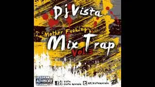 Dj vista Wolafa)- Mother F()cking Mix Trap VOL.3 Méchanstewy