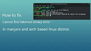 How to fix Cannot Find Fakeroot Binary error in Arch and based distros